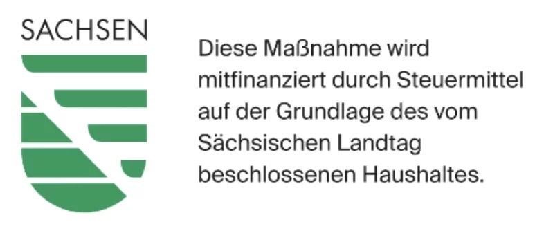 Freistaat Sachsen – Diese Maßnahme wird mitfinanziert durch Steuermittel auf der Grundlage des vom Sächsischen Landtag beschlossenen Haushaltes